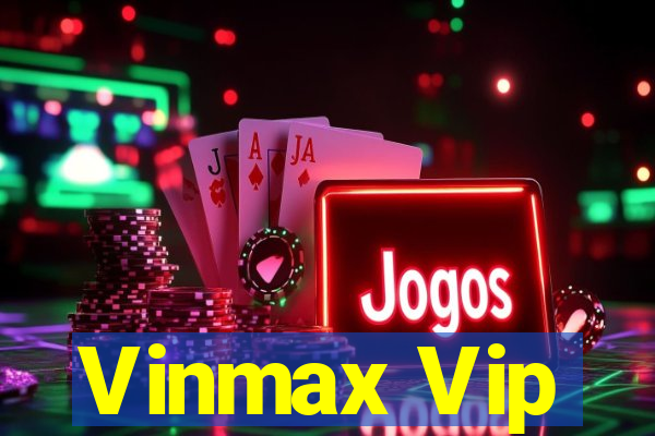 Vinmax Vip