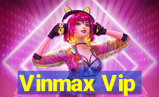 Vinmax Vip