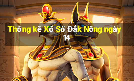 Thống kê Xổ Số Đắk Nông ngày 14