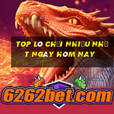 top lô chơi nhiều nhất ngày hôm nay