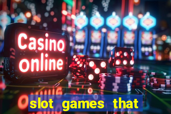 slot games that pay real money