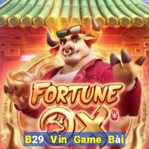 B29 Vin Game Bài Ma Cao