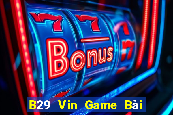 B29 Vin Game Bài Ma Cao