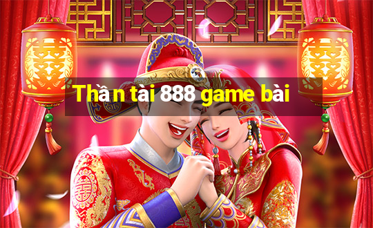 Thần tài 888 game bài