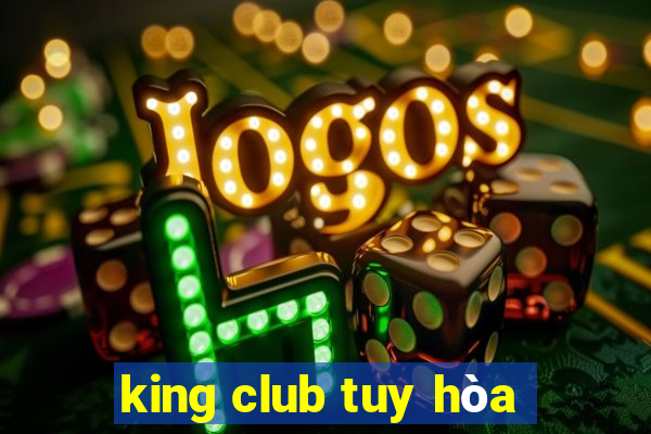 king club tuy hòa