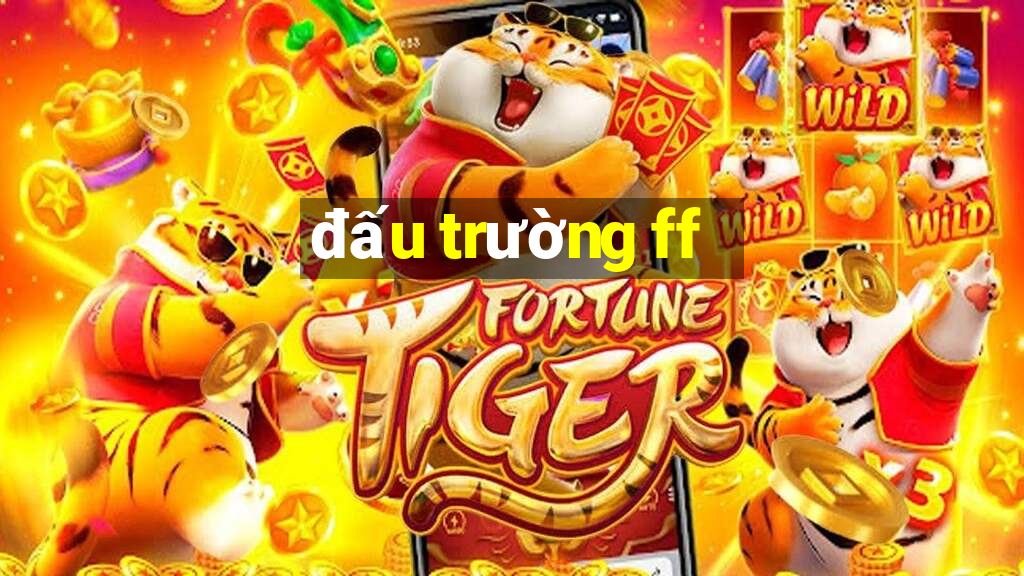 đấu trường ff