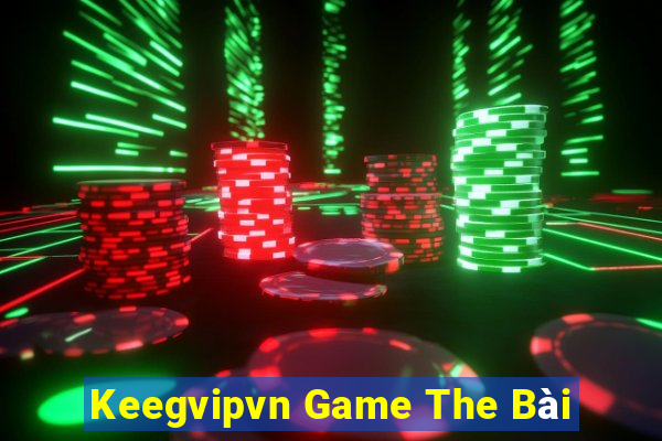 Keegvipvn Game The Bài