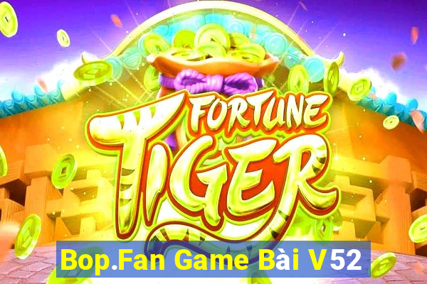 Bop.Fan Game Bài V52