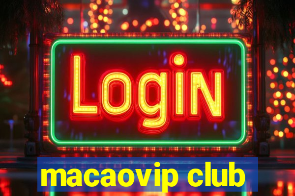 macaovip club