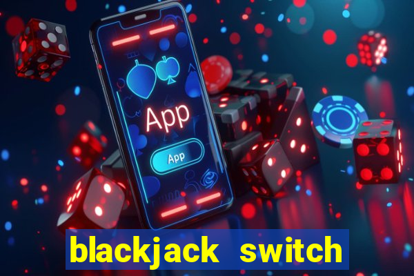 blackjack switch vegas casinos