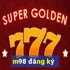 m98 đăng ký