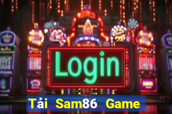 Tải Sam86 Game Bài Offline