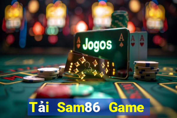 Tải Sam86 Game Bài Offline