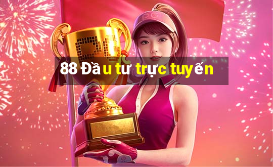 88 Đầu tư trực tuyến