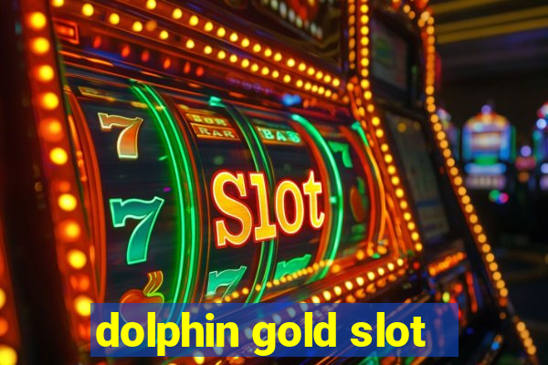 dolphin gold slot