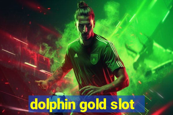 dolphin gold slot