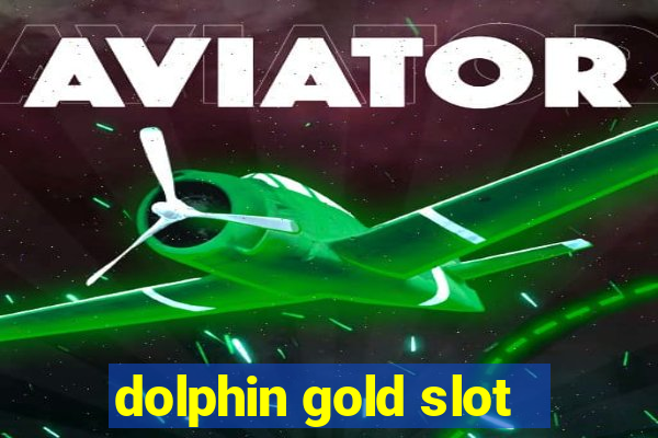 dolphin gold slot