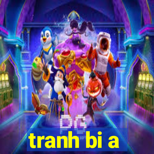 tranh bi a