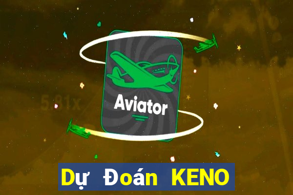 Dự Đoán KENO ngày 2