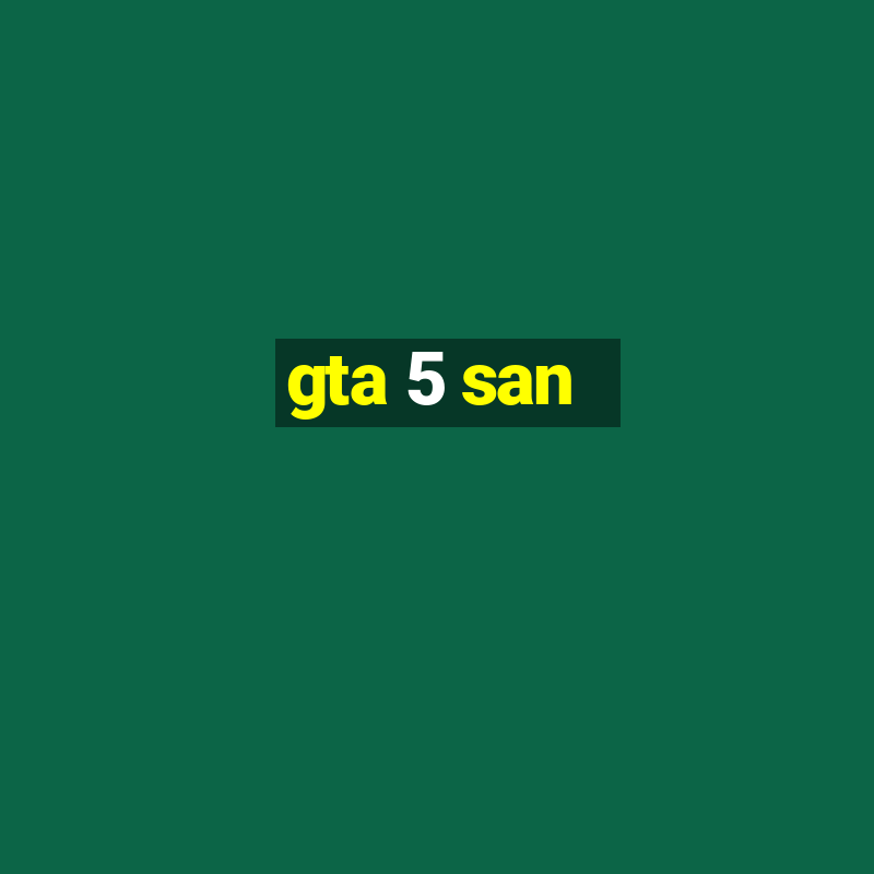 gta 5 san