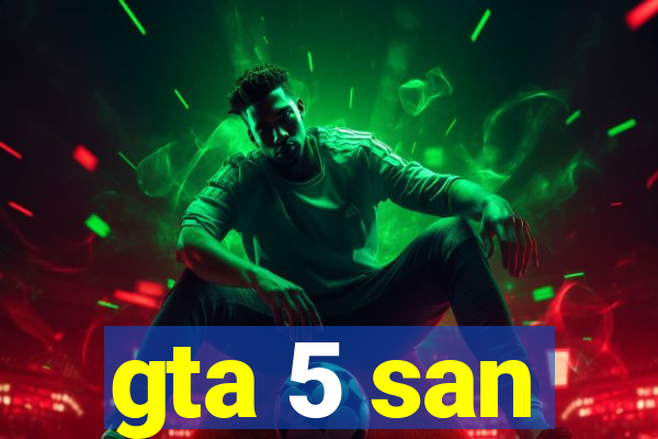 gta 5 san