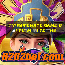 Tingamehayz Game Bài Phỏm Đổi Thưởng