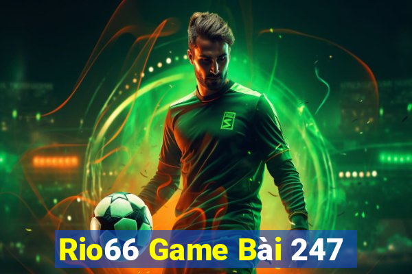 Rio66 Game Bài 247