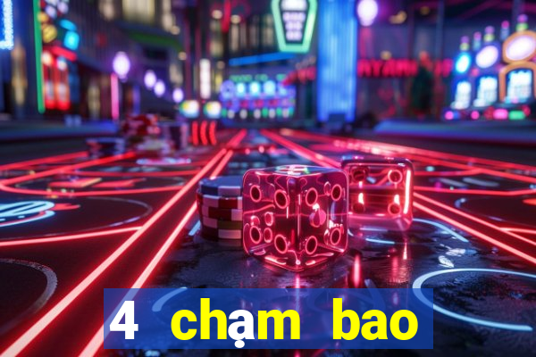 4 chạm bao nhiêu số