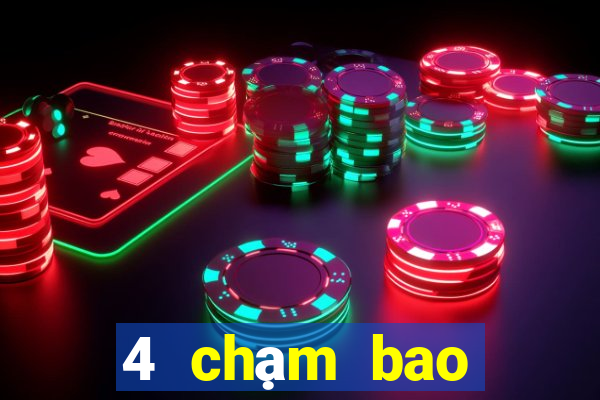 4 chạm bao nhiêu số