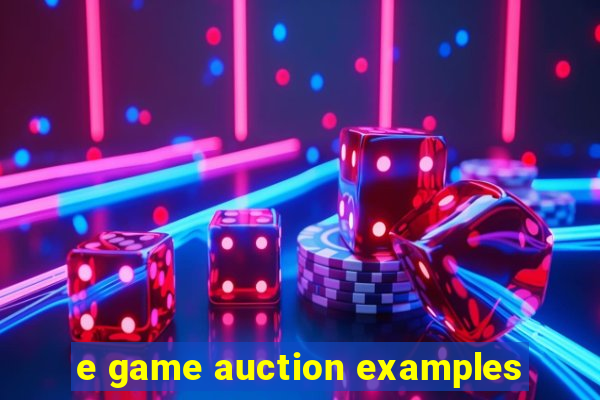 e game auction examples