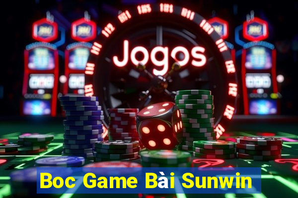 Boc Game Bài Sunwin