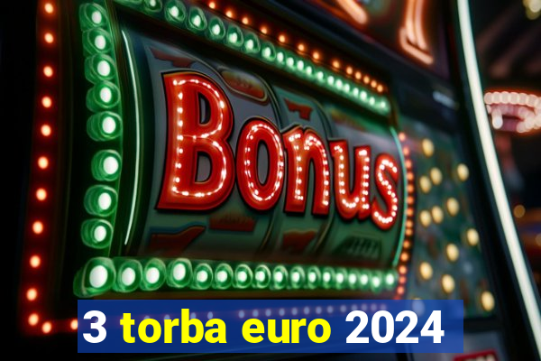 3 torba euro 2024