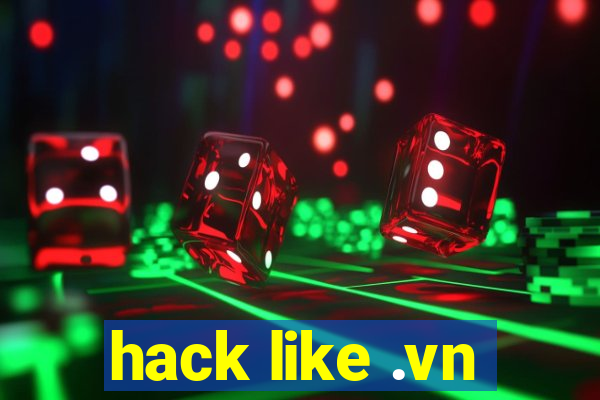 hack like .vn