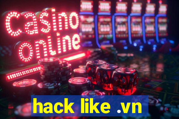 hack like .vn