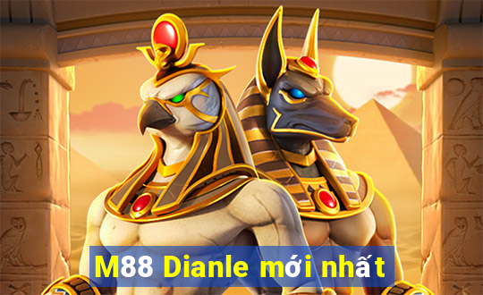 M88 Dianle mới nhất