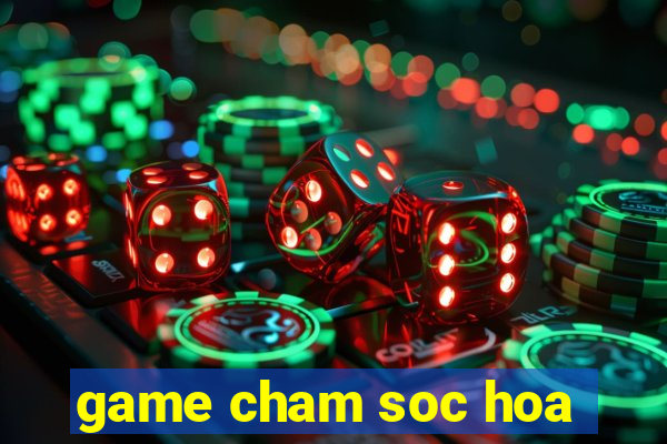 game cham soc hoa