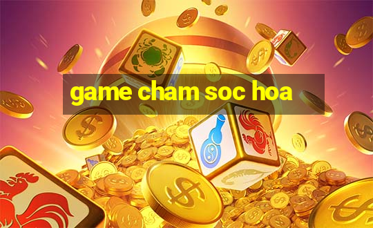 game cham soc hoa