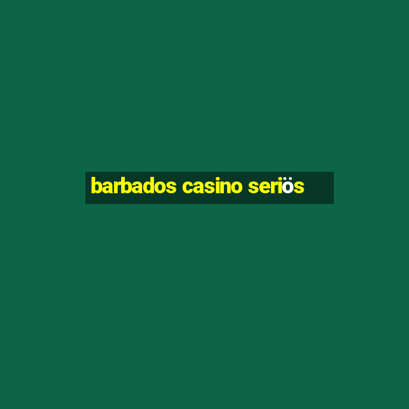 barbados casino seriös