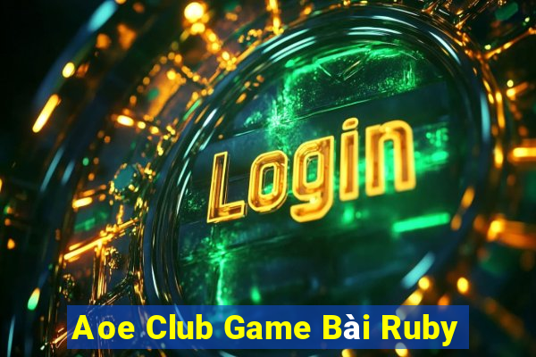 Aoe Club Game Bài Ruby