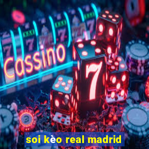 soi kèo real madrid