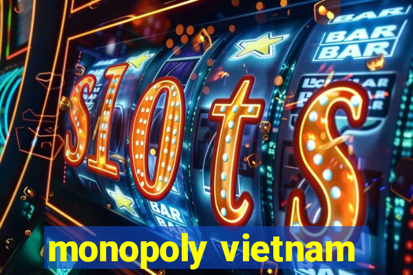 monopoly vietnam