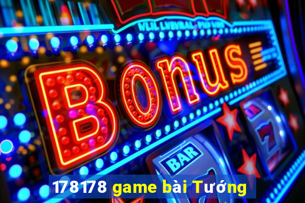 178178 game bài Tướng