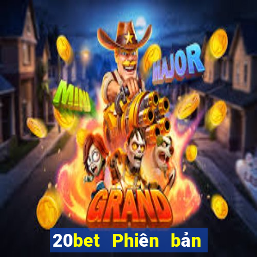 20bet Phiên bản cũ của Fun88 Caike.com