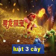 luật 3 cây