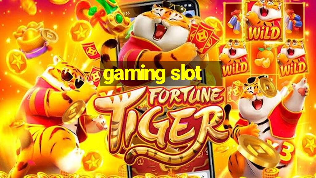 gaming slot