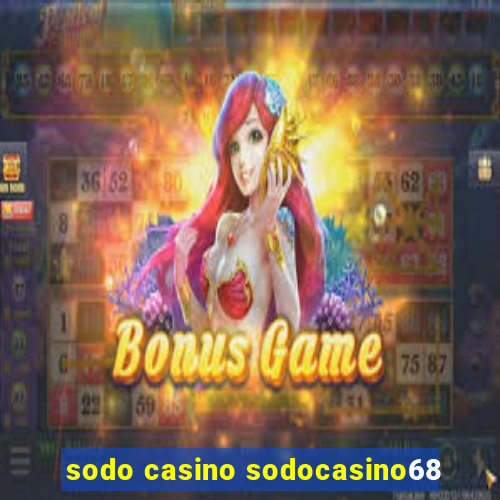 sodo casino sodocasino68