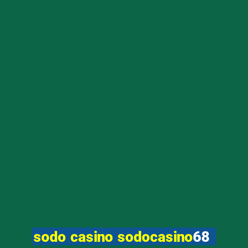 sodo casino sodocasino68