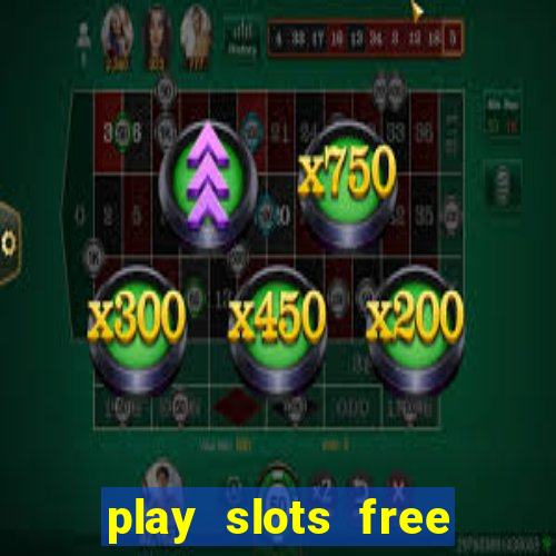 play slots free win real money no deposit