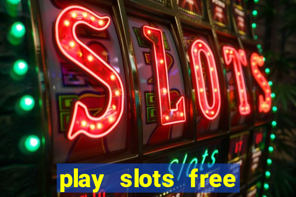 play slots free win real money no deposit