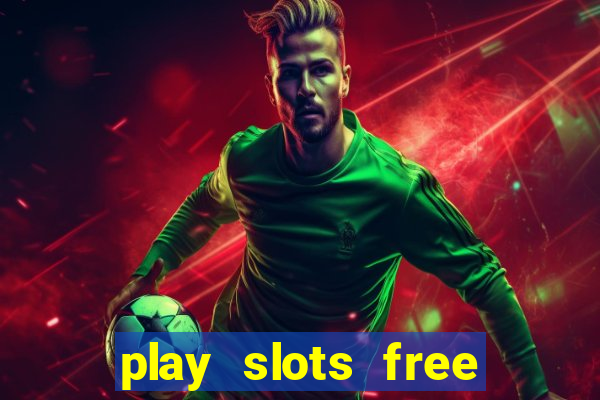 play slots free win real money no deposit